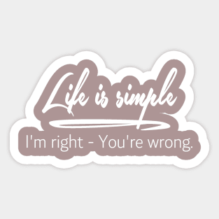 Life is Simple Sticker